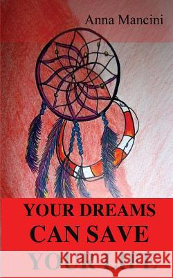 Your Dreams Can Save Your Life Anna Mancini James Greenfield Cristiane Mancini 9781932848915 Buenos Books America LLC - książka