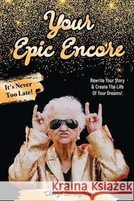 Your Epic Encore Cheryl Broughton 9780578581910 Cdb Global Enterprises - książka