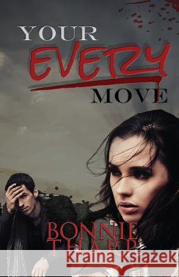 Your Every Move Bonnie Tharp 9781548556556 Createspace Independent Publishing Platform - książka