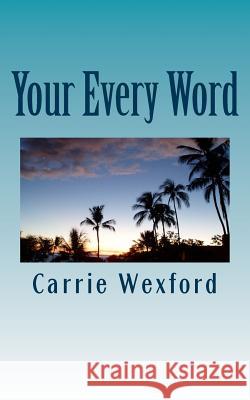 Your Every Word Carrie Wexford 9781534867215 Createspace Independent Publishing Platform - książka