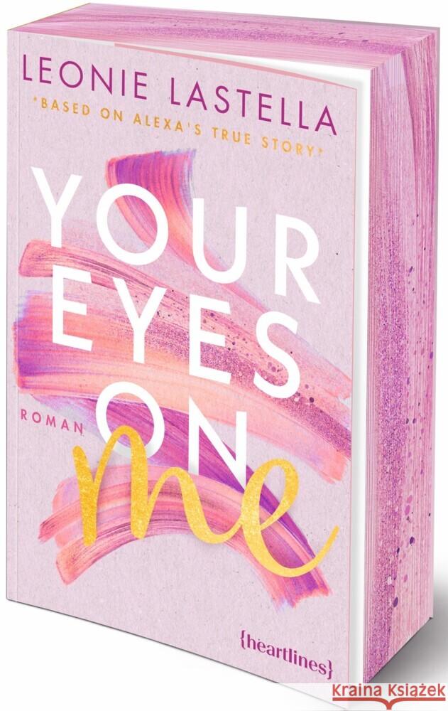 Your Eyes on Me - Based on Alexa's True Story Lastella, Leonie 9783453292697 Heartlines - książka