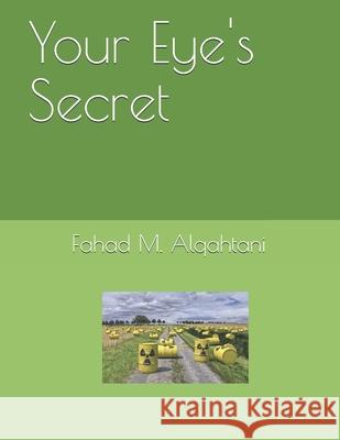 Your Eye's Secret Fahad M. Alqahtani 9781687585943 Independently Published - książka