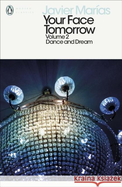 Your Face Tomorrow, Volume 2: Dance and Dream Javier Marias 9780241288917 Penguin Books Ltd - książka
