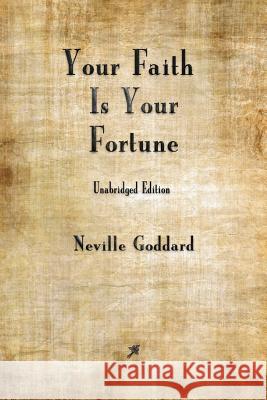 Your Faith is Your Fortune Neville Goddard 9781603867719 Merchant Books - książka
