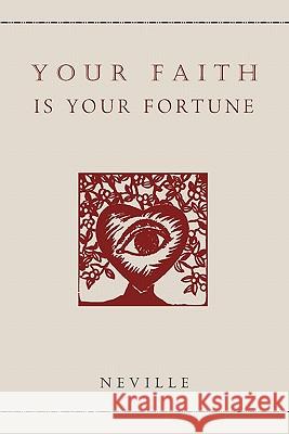 Your Faith Is Your Fortune Neville 9781614270201 Martino Fine Books - książka