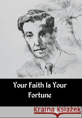 Your Faith Is Your Fortune Neville Goddard 9781618954084 Bibliotech Press - książka