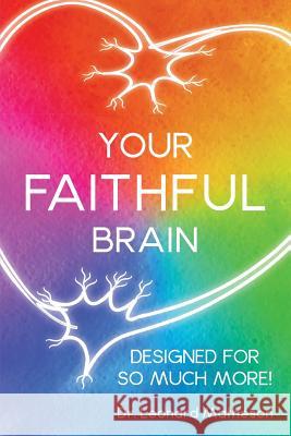 Your Faithful Brain: Designed for so Much More! Matheson, Leonard 9781490858579 WestBow Press - książka