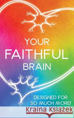 Your Faithful Brain: Designed for so Much More! Matheson, Leonard 9781490858586 WestBow Press - książka