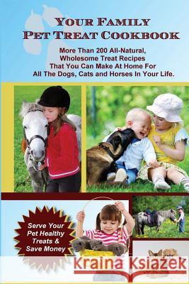 Your Family Pet Treat Cookbook: Over 200 fun dog, cat and horse treat recipes Publishing, Whitehall 9781539036067 Createspace Independent Publishing Platform - książka