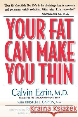 Your Fat Can Make You Thin Calvin Ezrin Kristen L. Caron Robert E. Kowalski 9780737305760 McGraw-Hill Companies - książka