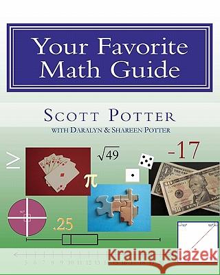 Your Favorite Math Guide Scott Potter Daralyn Potter Shareen Potter 9781453880098 Createspace - książka