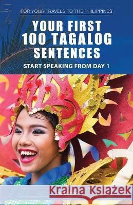 Your First 100 Tagalog Sentences Datu Villanueva 9781520176260 Independently Published - książka