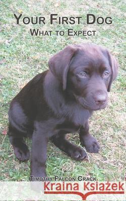 Your First Dog: What to Expect Timothy Falcon Crack 9781067058319 Timothy Crack - książka
