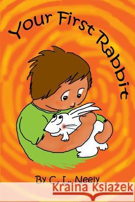 Your First Rabbit C. L. Neely 9781502931689 Createspace - książka
