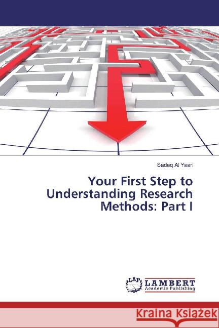 Your First Step to Understanding Research Methods: Part I Al Yaari, Sadeq 9783659880513 LAP Lambert Academic Publishing - książka