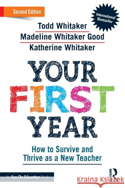 Your First Year: How to Survive and Thrive as a New Teacher Todd Whitaker Madeline Whitake Katherine Whitaker 9781032281247 Routledge - książka