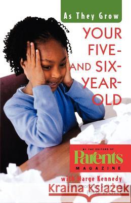 Your Five- And Six-Year-Old: As They Grow Parents Magazine                         Sally Lee Parent Marge M. Kennedy 9780312264192 Golden Guides from St. Martin's Press - książka