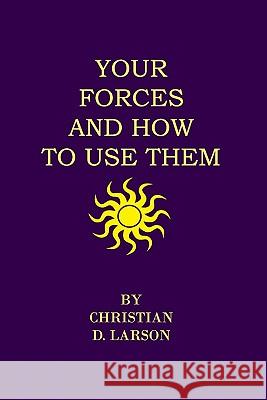 Your Forces And How To Use Them Larson, Christian D. 9781438297118 Createspace - książka