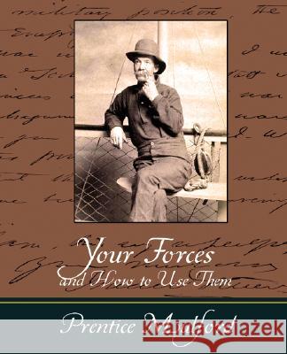 Your Forces and How to Use Them - Prentice Mulford Mulford Prentic 9781604244359 Book Jungle - książka