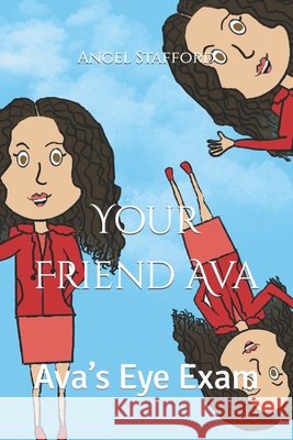 Your Friend Ava: Ava's Eye Exam Stafford, Angel 9798476499626 Independently Published - książka