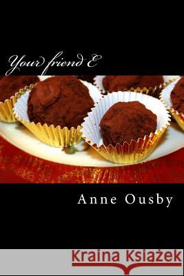 Your friend E Ousby, Anne 9781514887431 Createspace - książka