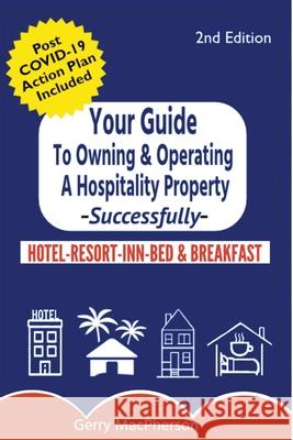 Your Full Guide to Owning & Operating a Hospitality Property - Successfully Gerry MacPherson 9781393048558 Keystone Hdc - książka