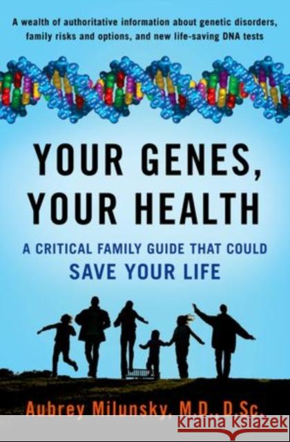 Your Genes, Your Health: A Critical Family Guide That Could Save Your Life Milunsky MD Dsc, Aubrey 9780199792078 Oxford University Press, USA - książka