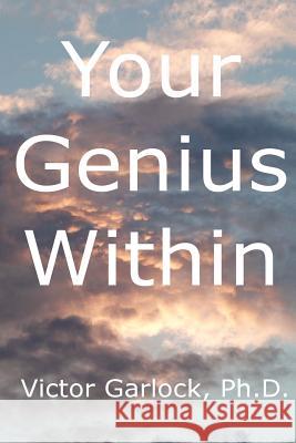 Your Genius Within: Understanding Sleep, Dream Interpretation and Learning Self Hypnosis Victor Garloc 9781477698709 Createspace Independent Publishing Platform - książka