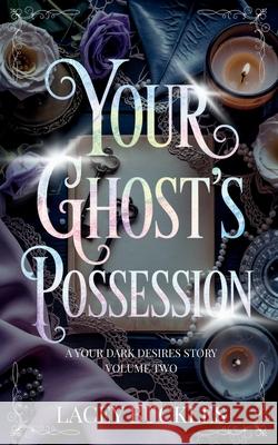 Your Ghost's Possession: A Dark Paranormal Romance Novella Lacey Buckles 9781913673239 Weaver of Words Press - książka