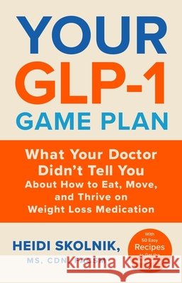 Your GLP-1 Game Plan Heidi Skolnik 9781398730168 Orion Publishing Co - książka