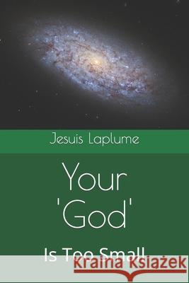 Your 'God': Is Too Small Laplume, Jesuis 9781793194367 Independently Published - książka