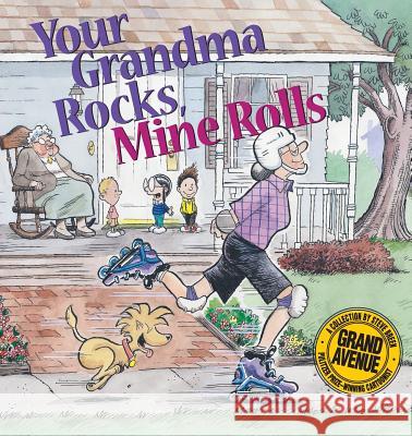 Your Grandma Rocks, Mine Rolls: A Grand Avenue Collection Steve Breen 9780740718496 Andrews McMeel Publishing - książka