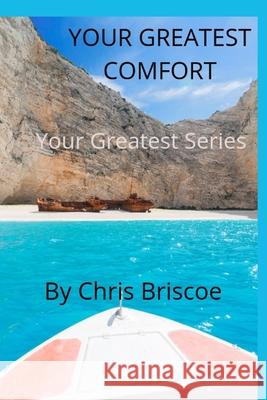 Your Greatest Comfort: Your Greatest Series Briscoe, Chris 9781714086955 Blurb - książka