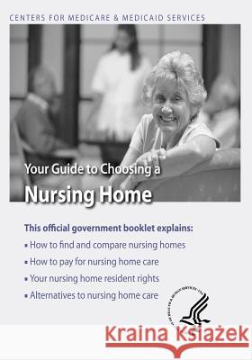 Your Guide to Choosing a Nursing Home U. S. Department of Heal Huma Centers for Medicare Medicai 9781493501489 Createspace - książka