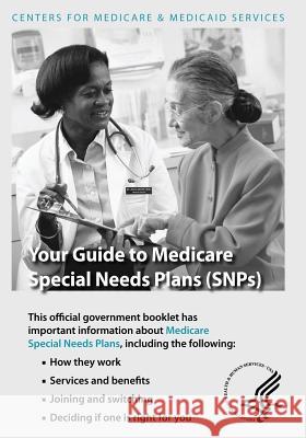 Your Guide to Medicare Special Needs Plans (SNPs) Medicaid Services, Centers For Medicare 9781493511471 Createspace - książka