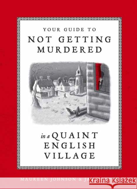 Your Guide to Not Getting Murdered in a Quaint English Village Maureen Johnson Jay Cooper 9781984859624 Ten Speed Press - książka