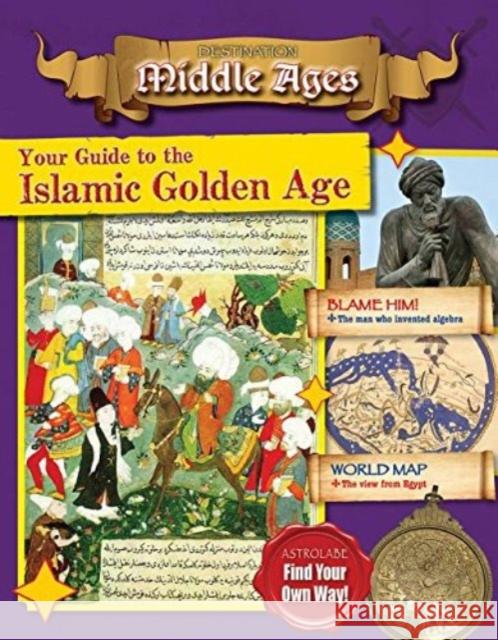 Your Guide to the Islamic Golden Age Tim Cooke 9780778729938 Crabtree Publishing Company - książka