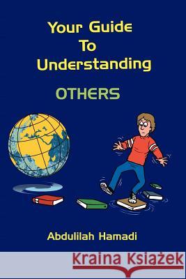 Your Guide To Understanding OTHERS Abdulilah Hamadi 9781411651371 Lulu.com - książka