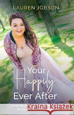 Your Happily Ever After Lauren A. Jobson 9780646862958 Lauren Jobson - książka