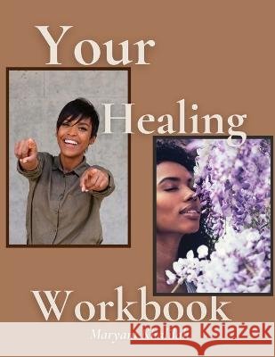 Your Healing Workbook Maryam K Khalilah   9798988192305 Heal Thy Life Center - książka