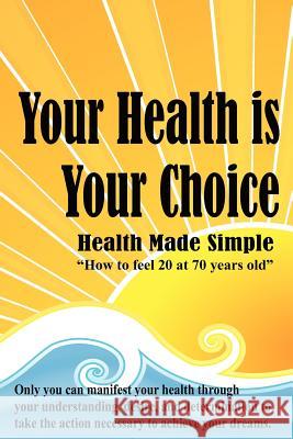 Your Health is Your Choice Richard, Dennis 9781468021738 Createspace - książka