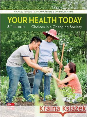 Your Health Today: Choices in a Changing Society Michael Teague Sara Mackenzie David Rosenthal 9781260260335 McGraw-Hill Education - książka