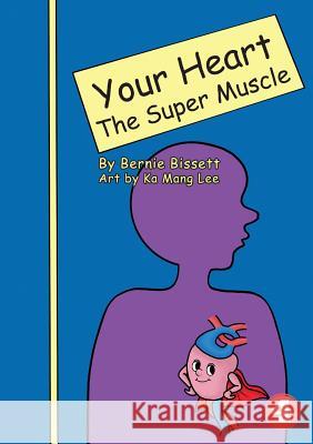 Your Heart - The Super Muscle Bernie Bissett, Ka Mang Lee 9781925960112 Library for All - książka