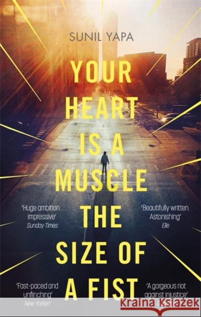 Your Heart is a Muscle the Size of a Fist Yapa, Sunil 9780349141428 Little, Brown Book Group - książka