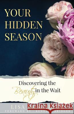 Your Hidden Season: Discovering the Beauty in the Wait Lisa Dannielle 9781733520102 Brielle Book Publishing - książka