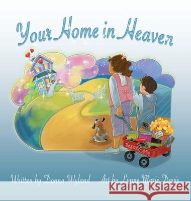 Your Home in Heaven Donna Wyland Lynne Marie Davis 9781649490841 Elk Lake Publishing Inc - książka