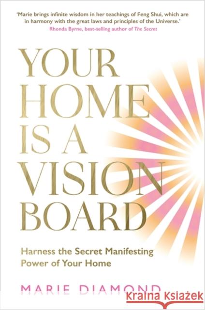 Your Home Is a Vision Board: Harness the Secret Manifesting Power of Your Home Marie Diamond 9781837821976 Hay House UK Ltd - książka