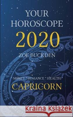 Your Horoscope 2020: Capricorn Zoe Buckden 9781713156741 Independently Published - książka