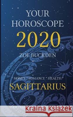 Your Horoscope 2020: Sagittarius Zoe Buckden 9781713151364 Independently Published - książka