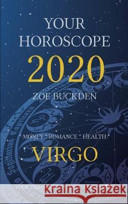 Your Horoscope 2020: Virgo Zoe Buckden 9781713139386 Independently Published - książka
